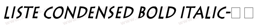 Liste Condensed Bold Italic字体转换